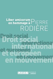 Droit social international et européen en mouvement - liber amicorum en hommage à Pierre Rodière