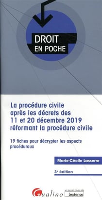 La procédure civile après les décrets des 11 et 20 décembre 2019 réformant la procédure civile (3e édition)
