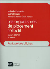 Les organismes de placement collectif Tome 1 - OPCVM (2e édition)