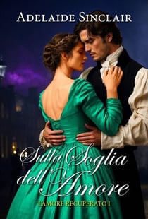 Sulla soglia dell'amore - L'amore recuperato, #1
