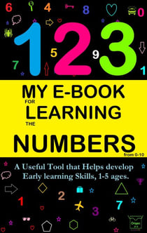 My E-Book For Learning Numbers From 0-10: A Useful Tool That Helps Develop Early Learning Skills, 1-5 Ages. - My learning e-book, #3