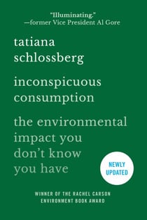 Inconspicuous Consumption - The Environmental Impact You Don't Know You Have