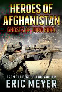 Black Ops Heroes of Afghanistan: Ghosts of Tora Bora - Black Ops Heroes of Afghanistan, #7