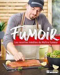 Fumoir - Les recettes inédites du Maître Fumeur