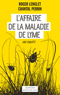 L'Affaire de la maladie de Lyme - Une enquête