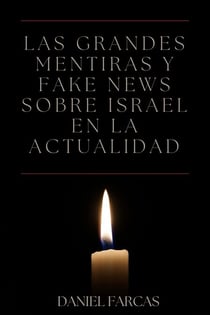 Las grandes mentiras y fake news sobre Israel en la actualidad - Second Edition, #2