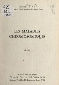 Les maladies chromosomiques - Conférence donnée au Palais de la découverte, le 9 mars 1968
