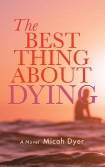 The Best Thing About Dying