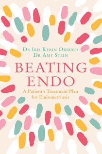 Beating Endo - A Patient’s Treatment Plan for Endometriosis