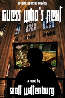 Guess Who's Next - An Alan Swansea Mystery, #4