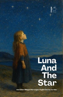 Luna And The Star And Other Bilingual Norwegian-English Stories for Kids