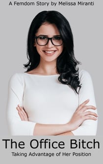The Office Bitch: Taking Advantage of Her Position