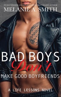 Bad Boys Don't Make Good Boyfriends - Life Lessons