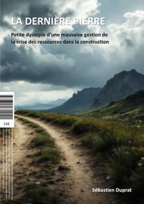 La dernière pierre - Dystopie ou Utopie ?