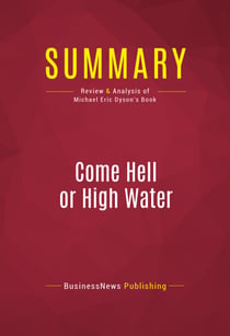 Summary: Come Hell or High Water - Review and Analysis of Michael Eric Dyson's Book