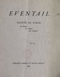 Éventail - Société de poésie, ses poètes, ses amis, son action, quelques poèmes et textes inédits