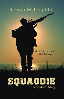 Squaddie - A Soldier's Story