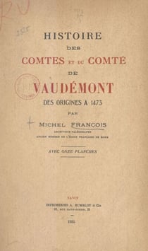Histoire des comtes et du comté de Vaudémont, des origines à 1473