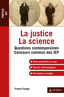 La justice La science - IEP 2013 - Réussir l'épreuve de Questions Contemporaines