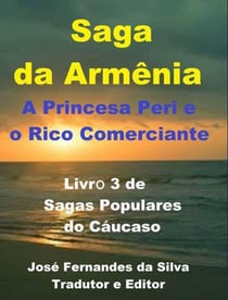 Saga da Armênia - A Princesa Peri e o Rico Comerciante - Sagas Populares do Cáucaso, #3