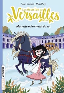 Les écuries de Versailles, Tome 01 - Mariette et le cheval du roi