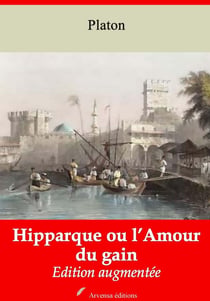 Hipparque ou l’Amour du gain – suivi d'annexes - Nouvelle édition 2019