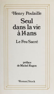 Seul dans la vie à quatorze ans (1) - Le Feu sacré