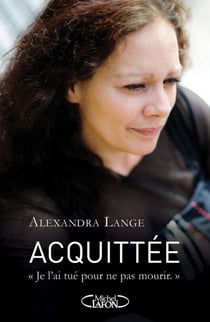 Acquittée - "Je l'ai tué pour ne pas mourir