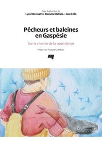 Pêcheurs et baleines en Gaspésie - Sur le chemin de la coexistence