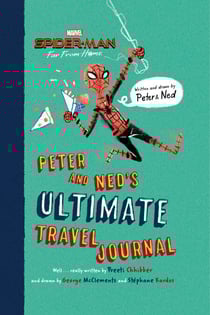 SpiderMan: Far From Home: Peter and Ned's Ultimate Travel Journal