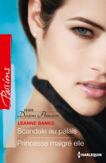 Scandale au palais - Princesse malgré elle - Série Destins princiers, vol. 1 & 2