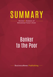 Summary: Banker to the Poor - Review and Analysis of Muhammad Yunus's Book