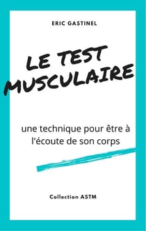Le Test musculaire - Une technique pour être à l'écoute de son corps