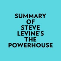 Summary of Steve LeVine's The Powerhouse