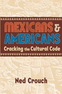 Mexicans & Americans - Cracking the Cultural Code