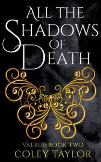 All the Shadows of Death - Valrue, #2