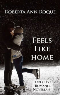 Feels Like Home - Feels Like Romance, #1
