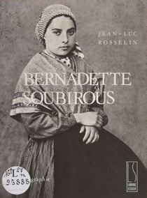 Bernadette Soubirous - Une expérience mystique. Imagier