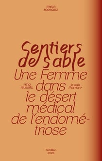Sentiers de Sable - Une femme dans le désert médical de l'endométriose