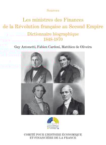 Les ministres des Finances de la Révolution française au Second Empire (III) - Dictionnaire biographique 1848-1870