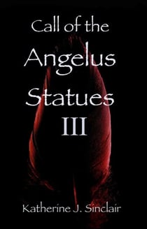 Call of the Angelus Statues III - Call of the Angelus Statues, #3