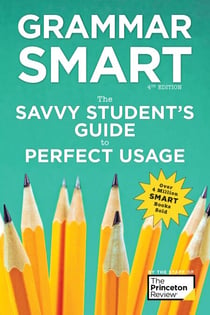 Grammar Smart, 4th Edition - The Savvy Student's Guide to Perfect Usage