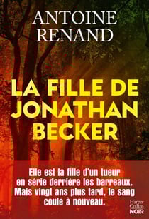 La Fille de Jonathan Becker - NOUVEAU Le thriller de l'été par l'auteur du best-seller l'Empathie pour les fans de serial killers