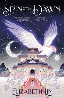 Spin the Dawn - A stunning first instalment in the sweeping fantasy series, The Blood of Stars
