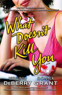 What Doesn't Kill You - A Novel