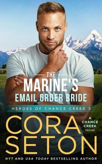 The Marine's E-Mail Order Bride - Heroes of Chance Creek, #3