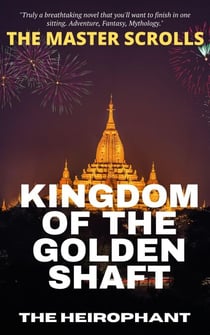 Kingdom of the Golden Shaft - The Master Scrolls, #1