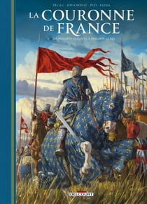 La Couronne de France T01 - De Philippe Auguste à Philippe le Bel