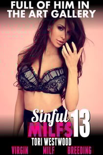 Full of Him in the Art Gallery : Sinful MILFs 13 (Virgin MILF Breeding) - Sinful MILFs, #13