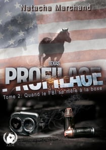 Texas Profilage - Tome 2 - Quand tout s'effondre, l'amitié est-elle suffisante pour sauver Isa
